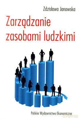 Zarządzanie Zasobami Ludzkimi - Zdzisława Janowska [KSIĄŻKA]