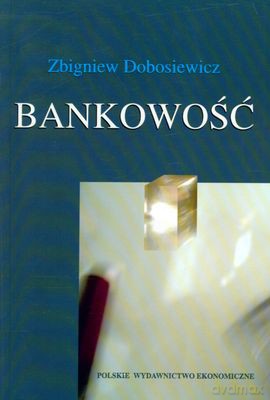 Bankowość Wyd.III - Zbigniew Dobosiewicz [KSIĄŻKA]