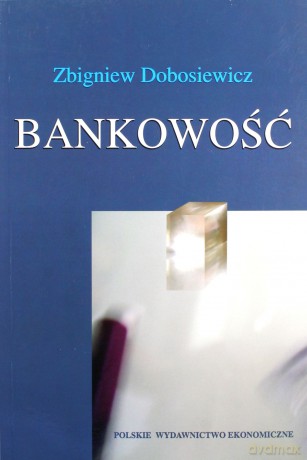 Bankowość Wyd.III - Zbigniew Dobosiewicz [KSIĄŻKA]