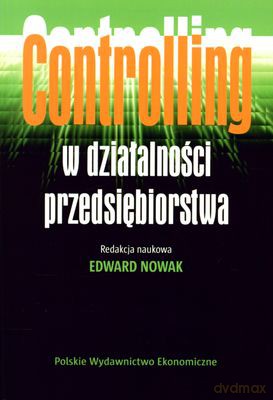 Controlling W Działalności Przedsiębiorstwa - Edward Nowak [KSIĄŻKA]
