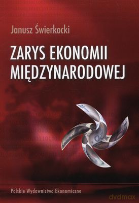 Zarys Ekonomii Międzynarodowej - Janusz Świerkocki [KSIĄŻKA]