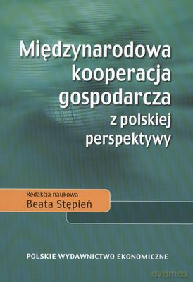 Międzynarodowa Kooperacja Gospodarcza Z Polskiej Perspektywy - Beata Stępień [KSIĄŻKA]