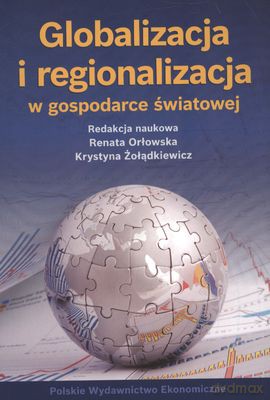Globalizacja I Regionalizacja W Gospodarce Światowej [KSIĄŻKA]