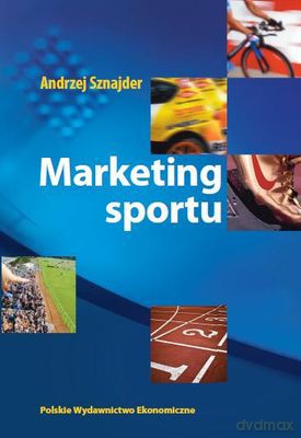 Marketing Sportu - Andrzej Sznajder [KSIĄŻKA]