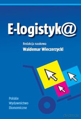 E-Logistyka - Waldemar Wieczerzycki [KSIĄŻKA]