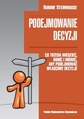 Podejmowanie Decyzji - Robbie Steinhouse [KSIĄŻKA]