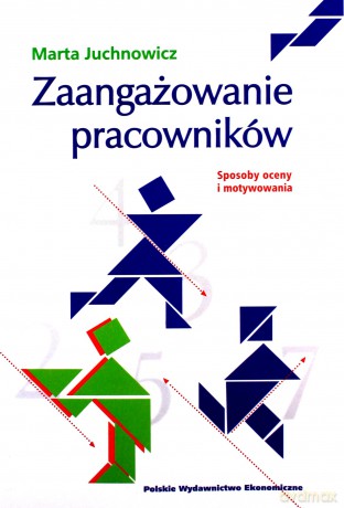 Zaangażowanie Pracowników Sposoby Oceny I Motywowania - Marta Juchnowicz [KSIĄŻKA]