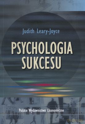 Psychologia Sukcesu - Jidith Leary-Joyce [KSIĄŻKA]