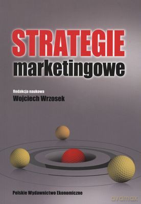 Strategie Marketingowe Wyd.II - Wojciech Wrzosek [KSIĄŻKA]
