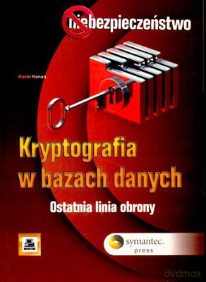 Kryptografia W Bazach Danych - Kevin Kenan [KSIĄŻKA]