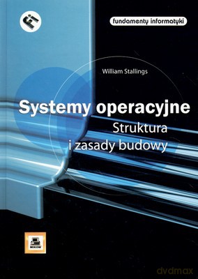 Systemy Operacyjne Struktura I Zasady Budowy - William Stallings [KSIĄŻKA]
