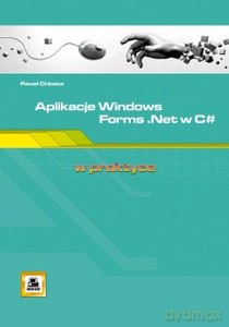Aplikacje Windows Forms Net W C# - Paweł Chłosta [KSIĄŻKA]