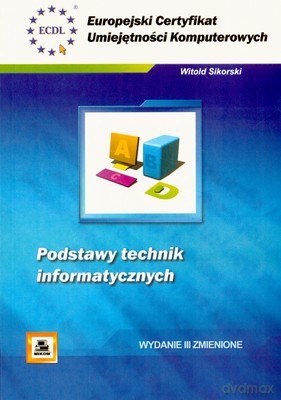 Ecuk Podstawy Technik Informatycznych Wyd.III - Witold Sikorski [KSIĄŻKA]