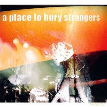 A Place To Bury Strangers: A Place To Bury Strangers [CD]