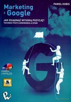 Marketing Z Google - Paweł Kobis [KSIĄŻKA]