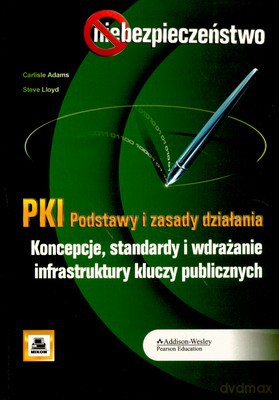 Pki Podstawy I Zasady Działania - Carlisle Adams, Steve Lloyd [KSIĄŻKA]