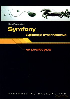 Symfony Aplikacje Internetowe - Karol Przystalski [KSIĄŻKA]