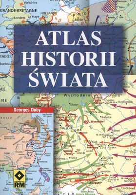 Atlas Historii Świata - Georges Duby [KSIĄŻKA]