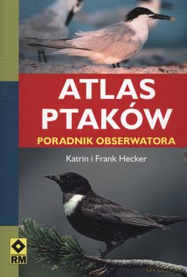Atlas Ptaków Poradnik Obserwatora - Katrin I Frank Hecker [KSIĄŻKA]