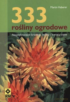 333 Rośliny Ogrodowe - Martin Haberer [KSIĄŻKA]