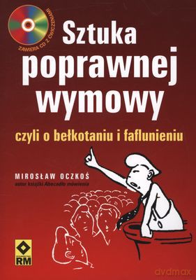 Sztuka Poprawnej Wymowy Czyli O Bełkotaniu I Faflunieniu - Mirosław Oczkoś [KSIĄŻKA]+[CD]