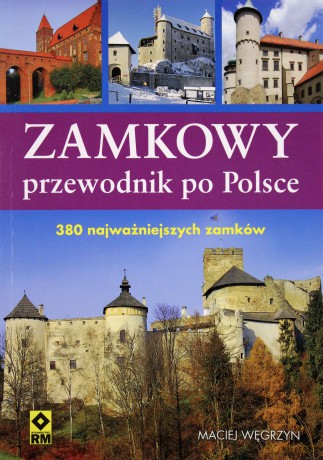 Zamkowy Przewodnik Po Polsce - Maciej Węgrzyn [KSIĄŻKA]