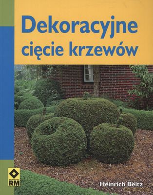 Dekoracyjne Cięcie Krzewów - Heinrich Beltz [KSIĄŻKA]
