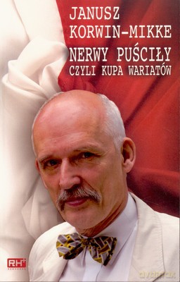 Nerwy Puściły Czyli Kupa Wariatów - Janusz Korwin-Mikke [KSIĄŻKA]