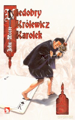 Niedobry Królewicz Karolek - John Moore [KSIĄŻKA]