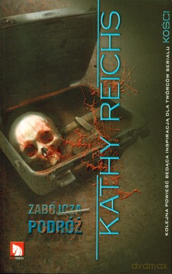 Zabójcza Podróż - Kathy Reichs [KSIĄŻKA]