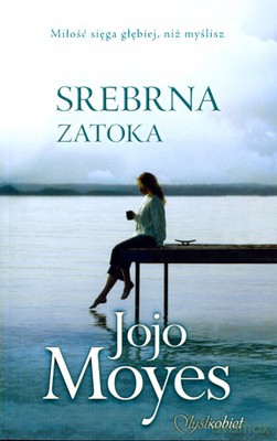 Srebrna Zatoka - Jojo Moyes [KSIĄŻKA]