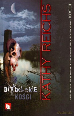 Diabelskie Kości - Kathy Reichs [KSIĄŻKA]
