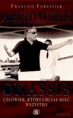 Arystoteles Onassis - Francois Forestier [KSIĄŻKA]