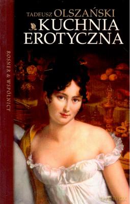 Kuchnia Erotyczna - Tadeusz Olszański [KSIĄŻKA]