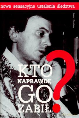 Kto Naprawdę Go Zabił? - Wojciech Sumliński [KSIĄŻKA]