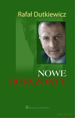 Nowe Horyzonty - Rafał Dutkiewicz [KSIĄŻKA]