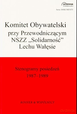 Komitet Obywatelski Przy Przewodniczącym Nszz Solidarność Lechu Wałęsie [KSIĄŻKA]