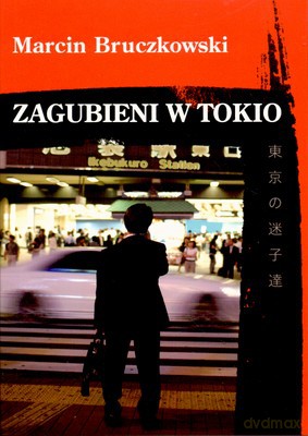 Zagubieni W Tokio Wyd. II - Marcin Bruczkowski [KSIĄŻKA]