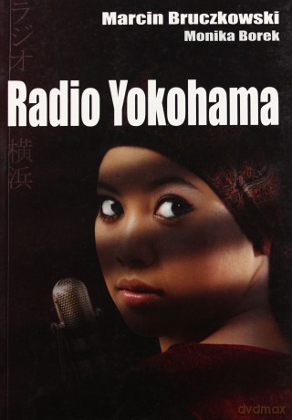 Radio Yokohama - Marcin Bruczkowski, Monika Borek [KSIĄŻKA]