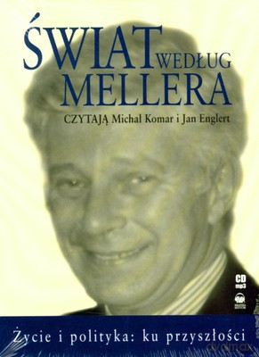 Świat Według Mellera Życie I Polityka Ku Przyszłości (twarda) - Michał Komar [AUDIOBOOK] [CD-MP3]