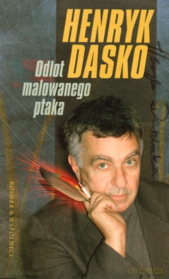 Odlot Malowanego Ptaka - Henryk Dasko [KSIĄŻKA]