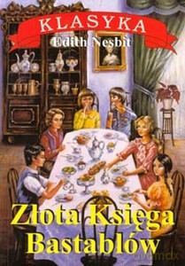 Złota Księga Bastablów - Edith Nesbit [KSIĄŻKA]