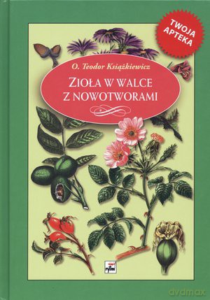 Zioła W Walce Z Nowotworami [KSIĄŻKA]