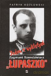 Zygmunt Szendzielarz Łupaszko - Patryk Kozłowski [KSIĄŻKA]