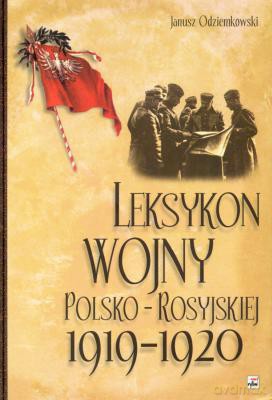 Leksykon Wojny Polsko-Rosyjskiej 1919-1920 - Janusz Odziemkowski] [KSIĄŻKA]