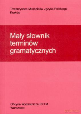 Mały Słownik Terminów Gramatycznych - Bożena Cząstka-Szymon [KSIĄŻKA]