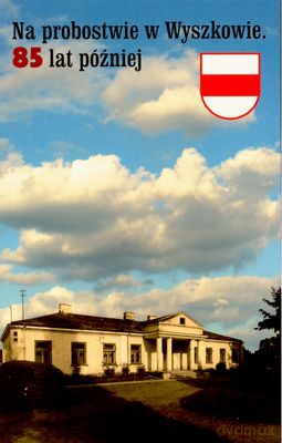 Na Probostwie W Wyszkowie 85 Lat Później [KSIĄŻKA]