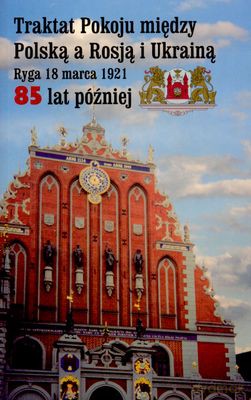 Traktat Pokoju Między Polską A Rosją I Ukrainą [KSIĄŻKA]