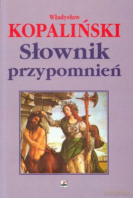 Słownik Przypomnień Wyd.2006 - Władysław Kopaliński [KSIĄŻKA]
