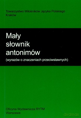Mały Słownik Antonimów [KSIĄŻKA]